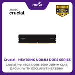 Load image into Gallery viewer, Crucial by Micron Heatsink DDR5 Series - Crucial Pro 48GB DDR5-5600 UDIMM CL46 (24Gbit) With Exclusive Heatsink PC5-44800 5600 Mhz - CP48G56C46U5 Limited Lifetime