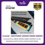 Load image into Gallery viewer, Crucial by Micron Heatsink DDR5 Series - Crucial Pro 48GB DDR5-5600 UDIMM CL46 (24Gbit) With Exclusive Heatsink PC5-44800 5600 Mhz - CP48G56C46U5 Limited Lifetime