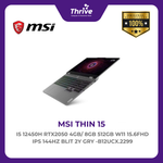 Load image into Gallery viewer, MSI THIN 15 I5 12450H RTX2050 4GB/ 8GB 512GB W11 15.6FHD IPS 144HZ BLIT 2Y GRY -B12UCX.2299