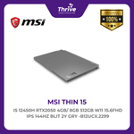 Load image into Gallery viewer, MSI THIN 15 I5 12450H RTX2050 4GB/ 8GB 512GB W11 15.6FHD IPS 144HZ BLIT 2Y GRY -B12UCX.2299
