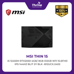 Load image into Gallery viewer, MSI THIN 15 I5 12450H RTX2050 4GB/ 8GB 512GB W11 15.6FHD IPS 144HZ BLIT 2Y BLK -B12UCX.2402