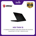 Load image into Gallery viewer, MSI THIN 15 I7 12650H RTX2050 4GB/ 8GB 512GB W11 15.6FHD 144HZ BLIT 2Y GRY -B12UCX.2413