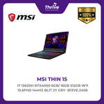 Load image into Gallery viewer, MSI THIN 15 I7 13620H RTX4050 6GB/ 16GB 512GB W11 15.6FHD 144HZ BLIT 2Y GRY -B13VE.2406