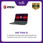 Load image into Gallery viewer, MSI THIN 15 I7 13620H RTX4050 6GB/ 16GB 512GB W11 15.6FHD 144HZ BLIT 2Y GRY -B13VE.2406