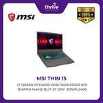 Load image into Gallery viewer, MSI THIN 15 I7 13620H RTX4050 6GB/ 16GB 512GB W11 15.6FHD 144HZ BLIT 2Y GRY -B13VE.2406
