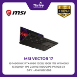 Load image into Gallery viewer, MSI VECTOR 17 I9 14900HX RTX4080 12GB/ 16GB 1TB W11+OHS 17.0QHD+ IPS 240HZ 100DCIP3 PKRGB 3Y GRY -A14VHG.1005