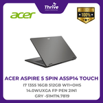 Load image into Gallery viewer, ACER ASPIRE 5 SPIN A5SP14 TOUCH I7 1355 16GB 512GB W11+OHS 14.0WUXGA FP PEN 2IN1 GRY -51MTN.7819