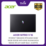 Load image into Gallery viewer, ACER NITRO V 16 RYZEN 7 8845HS RTX4050 6GB/ 16GB 512GB W11+OHS 16.0WUXGA 165HZ IPS 2Y+ADP BLK -41.R77X
