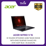 Load image into Gallery viewer, ACER NITRO V 15 I5 13420H RTX2050 4GB/ 16GB 512GB W11+OHS 15.6FHD 144HZ IPS 2YR+ADP BLK -51.542G/16