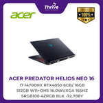 Load image into Gallery viewer, ACER PREDATOR HELIOS NEO 16 I7 14700HX RTX4050 6GB/ 16GB 512GB W11+OHS 16.0WUXGA 165HZ SRGB100 4ZRGB BLK -72.788Y