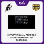Load image into Gallery viewer, 1STPLAYER Gaming PSU DK6.0 600W Full Modular - PS-600AX(BM) (80+ Bronze) - 3 Years Warranty Replacement