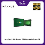 Load image into Gallery viewer, Maxhub IFP Panel T86FA+ Windows i5