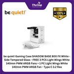 Load image into Gallery viewer, be quiet! Gaming Case SHADOW BASE 800 FX White - Side Tempered Glass - FREE 3 PCS Light Wings White 140mm PWM ARGB Fans + 1 PC Light Wings White 140mm PWM ARGB Fan - Type C 3.2 Rea