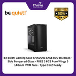 Load image into Gallery viewer, be quiet! Gaming Case SHADOW BASE 800 DX Black - Side Tempered Glass - FREE 3 PCS Pure Wings 3 140mm PWM fans - Type C 3.2 Ready