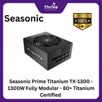 Load image into Gallery viewer, Seasonic Prime Titanium TX-1300 - 1300W Fully Modular - 80+ Titanium Certified - 12 Years Warranty Replacement