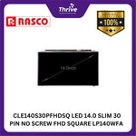 Load image into Gallery viewer, CLE140S30PFHDSQ LED 14.0 SLIM 30 PIN NO SCREW FHD SQUARE LP140WFA SP M1/NV140FHM-N4F
