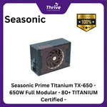 Load image into Gallery viewer, Seasonic Prime Titanium TX-650 - 650W Full Modular - 80+ TITANIUM Certified - 12 Years Warranty Replacement