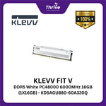 Load image into Gallery viewer, KLEVV FIT V DDR5 White PC48000 6000MHz 16GB (1X16GB) - KD5AGU880-60A320Q