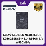 Load image into Gallery viewer, KLEVV SSD NEO N610 256GB - K256GSSDS3-N61 - R560MB/s W520MB/s