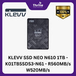 Load image into Gallery viewer, KLEVV SSD NEO N610 1TB - K01TBSSDS3-N61 - R560MB/s W520MB/s
