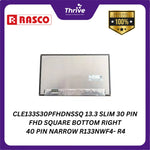 Load image into Gallery viewer, "CLE133S30PFHDNSSQ 13.3 SLIM 30 PIN FHD SQUARE BOTTOM RIGHT  40 PIN NARROW R133NWF4- R4"