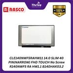 Load image into Gallery viewer, CLE140NWF5RAHW11 14.0 SLIM 40 PIN(NARROW) FHD TOUCH No Screw R140NWF5 RA HW1.1 B140HAK03.2
