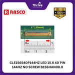 Load image into Gallery viewer, CLE156S40P144HZ LED 15.6 40 PIN 144HZ NO SCREW B156HAN08.0