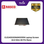 Load image into Gallery viewer, CLE140S30NANOOEM Laptop Screen 14.0 Slim 30 Pin Nano No Bracket Oem OEM