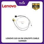 Load image into Gallery viewer, LENOVO 110-14 ISK (ON/OFF) CABLE CORNER