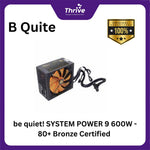 Load image into Gallery viewer, be quiet! SYSTEM POWER 9 600W - 80+ Bronze Certified - 3 Years Warranty - Number 1 PSU in Germany