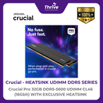 Load image into Gallery viewer, Crucial by Micron Heatsink DDR5 Series - Crucial Pro 32GB DDR5-5600 UDIMM CL46 (16Gbit) With Exclusive Heatsink PC5-44800 5600 Mhz - CP32G56C46U5 Limited Lifetime