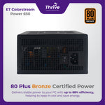 Load image into Gallery viewer, ET ColorStream Power 650 - High Performance ATX Power Supply, 650W, RGB Fan, 80 Plus Bronze
