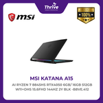 Load image into Gallery viewer, MSI KATANA A15 AI RYZEN 7 8845HS RTX4050 6GB/ 16GB 512GB W11+OHS 15.6FHD 144HZ 2Y BLK -B8VE.412

