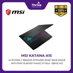 Load image into Gallery viewer, MSI KATANA A15 AI RYZEN 7 8845HS RTX4050 6GB/ 16GB 512GB W11+OHS 15.6FHD 144HZ 2Y BLK -B8VE.412
