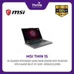 Load image into Gallery viewer, MSI THIN 15 I5 12450H RTX2050 4GB/ 8GB 512GB W11 15.6FHD IPS 144HZ BLIT 2Y GRY -B12UCX.2299
