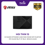 Load image into Gallery viewer, MSI THIN 15 I5 12450H RTX2050 4GB/ 8GB 512GB W11 15.6FHD IPS 144HZ BLIT 2Y BLK -B12UCX.2402
