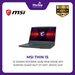 Load image into Gallery viewer, MSI THIN 15 I5 12450H RTX3050 4GB/ 8GB 512GB W11 15.6FHD 144HZ BLIT 2Y GRY -B12UC.2411
