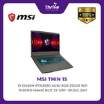 Load image into Gallery viewer, MSI THIN 15 I5 12450H RTX3050 4GB/ 8GB 512GB W11 15.6FHD 144HZ BLIT 2Y GRY -B12UC.2411
