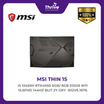 Load image into Gallery viewer, MSI THIN 15 I5 12450H RTX4050 6GB/ 8GB 512GB W11 15.6FHD 144HZ BLIT 2Y GRY -B12VE.1676
