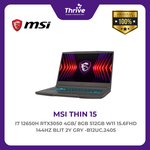 Load image into Gallery viewer, MSI THIN 15 I7 12650H RTX3050 4GB/ 8GB 512GB W11 15.6FHD 144HZ BLIT 2Y GRY -B12UC.2405
