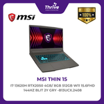 Load image into Gallery viewer, MSI THIN 15 I7 13620H RTX2050 4GB/ 8GB 512GB W11 15.6FHD 144HZ BLIT 2Y GRY -B13UCX.2408