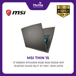 Load image into Gallery viewer, MSI THIN 15 I7 12650H RTX4050 6GB/ 8GB 512GB W11 15.6FHD 144HZ BLIT 2Y GRY -B12V.2276

