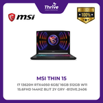 Load image into Gallery viewer, MSI THIN 15 I7 13620H RTX4050 6GB/ 16GB 512GB W11 15.6FHD 144HZ BLIT 2Y GRY -B13VE.2406