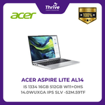 Load image into Gallery viewer, ACER ASPIRE LITE AL14 I5 1334 16GB 512GB W11+OHS 14.0WUXGA IPS SLV -52M.59TF
