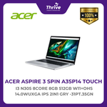 Load image into Gallery viewer, ACER ASPIRE 3 SPIN A3SP14 TOUCH I3 N305 8CORE 8GB 512GB W11+OHS 14.0WUXGA IPS 2IN1 GRY -31PT.35GN
