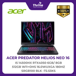 Load image into Gallery viewer, ACER PREDATOR HELIOS NEO 16 I5 14500HX RTX4050 6GB/ 8GB 512GB W11+OHS 16.0WUXGA 180HZ SRGB100 BLK -72.53KS
