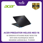 Load image into Gallery viewer, ACER PREDATOR HELIOS NEO 16 I9 13900HX RTX4060 8GB/ 16GB 1TB W11+OHS 16.0WQXGA 165HZ SRGB100 4ZRGB BLK -71.93DR
