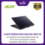 Load image into Gallery viewer, ACER PREDATOR HELIOS NEO 16 I9 14900HX RTX4060 8GB/ 16GB 1TB W11+OHS 16.0WQXGA 165HZ SRGB100 4ZRGB BLK -72.979D
