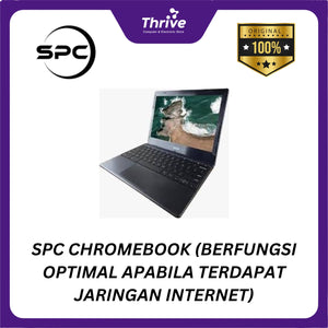 SPC CHROMEBOOK (BERFUNGSI OPTIMAL APABILA TERDAPAT JARINGAN INTERNET)