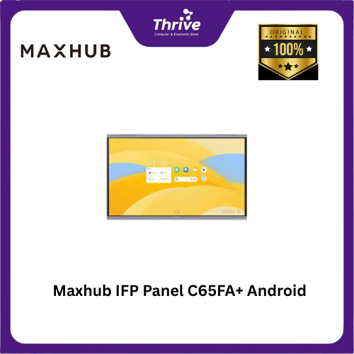 Maxhub IFP Panel C65FA+ Android - Sultan Store